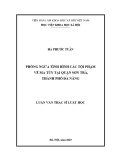 Luận văn Thạc sĩ Luật học: Phòng ngừa tình hình các tội phạm về ma túy tại quận Sơn Trà, thành phố Đà Nẵng