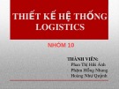 Bài Thuyết Trình Thiết Kế Hệ Thống Logistics: Kinh Nghiệm và Mẫu Chuẩn