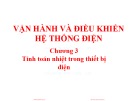 Tính toán nhiệt trong thiết bị điện: Bài giảng Vận hành và điều khiển hệ thống điện - Chương 3