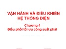Điều phối tối ưu công suất phát: Bài giảng Vận hành và điều khiển hệ thống điện - Chương 4