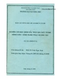 Báo cáo tổng kết đề tài khoa học công nghệ cấp bộ: Nghiên cứu đặc điểm cấu trúc địa chất trũng Nông Sơn – Sông Bung phục vụ đào tạo