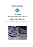 Giáo trình Cắt phôi CNC Plasma: Chế tạo thiết bị cơ khí - CĐ Kỹ Thuật Công Nghệ Bà Rịa-Vũng Tàu