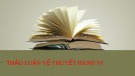 Thuyết hành vi: Bài thuyết trình thảo luận chi tiết