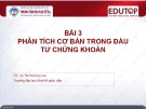Bài giảng Phân tích và đầu tư chứng khoán: Bài 3 - TS. Lê Thị Hương Lan