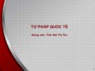 Bài giảng Tư pháp quốc tế: Bài 6 – ThS. Bùi Thị Thu