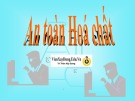 Bài giảng An toàn hóa chất [chuẩn nhất]