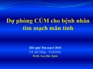 Bài giảng dự phòng cúm cho bệnh nhân tim mạch mãn tính của TS.BS. Cao Hữu Nghĩa