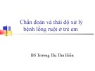 Bài giảng Chẩn đoán và thái độ xử lý bệnh lồng ruột ở trẻ em - BS. Trương Thị Thu Hiền