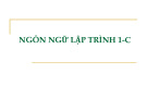 Bài giảng Ngôn ngữ lập trình 1-C
