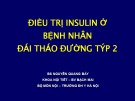 Bài giảng Điều trị Insulin ở bệnh nhân đái tháo đường týp 2
