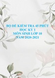 Bộ 6 đề kiểm tra 45 phút học kì 1 môn Sinh lớp 10 năm 2020-2021