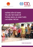 Hướng dẫn sử dụng tài liệu tập huấn phòng ngừa và giảm thiểu lao động trẻ em (Dành cho giảng viên)
