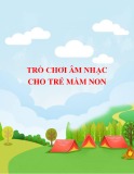 Trò chơi âm nhạc cho trẻ mầm non
