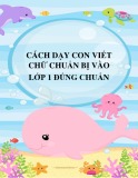 Cách dạy con viết chữ chuẩn bị vào lớp 1 đúng chuẩn