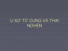 Bài giảng U xơ tử cung và thai nghén