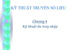 Bài giảng Kỹ thuật truyền số liệu – Chương 4: Kỹ thuật đa truy nhập