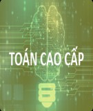 Tài liệu giảng dạy Toán cao cấp: Tổng hợp đầy đủ, chi tiết nhất
