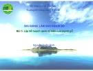 Bài giảng Lâm sản ngoài gỗ: Bài 5 – ThS. Nguyễn Quốc Bình [Mới nhất]