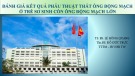 Bài giảng Đánh giá kết quả phẫu thuật thắt ống động mạch ở trẻ sơ sinh còn ống động mạch lớn