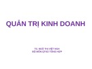Bài giảng Quản trị kinh doanh: Chương 1 - TS. Ngô Thị Việt Nga