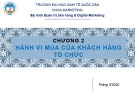 Bài giảng Marketing B2B: Chương 2 - ĐH Kinh tế Quốc Dân (NEU)