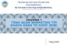 Bài giảng Marketing B2B tới khách hàng tổ chức: Chương 1 - ĐH Kinh tế Quốc Dân