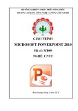 Giáo trình Microsoft Powerpoint 2010 (Công nghệ thông tin): CĐ Công nghệ và Nông lâm Nam Bộ