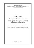 Giáo trình Phần cứng máy tính (Nghề Quản lý mạng máy tính) - CĐ Công nghiệp và Thương mại: Chuẩn nhất