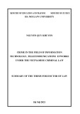 Summary of the thesis for Doctor of Law: Crime in the field of information technology, telecommunications etworks under the Vietnamese criminal law