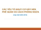 Bài giảng yếu tố nguy cơ gây hen phế quản và cách phòng ngừa (Cập nhật GINA 2018)