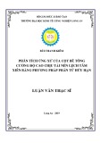 Luận văn Thạc sĩ Kỹ thuật xây dựng: Phân tích ứng xử cột bê tông cường độ cao chịu nén lệch tâm xiên bằng phương pháp phần tử hữu hạn
