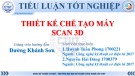 Thiết kế, chế tạo máy scan 3D: Bài thuyết trình Công nghệ kỹ thuật cơ điện tử