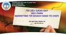 Bài giảng Marketing tới khách hàng tổ chức – TS. Phạm Văn Tuấn