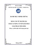 Báo cáo tự đánh giá chất lượng cơ sở giáo dục giai đoạn 2012-2016 (Phụ vụ kiểm định chất lượng giáo dục)