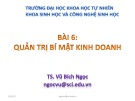 Bài giảng Bài 6: Quản trị bí mật kinh doanh – TS. Vũ Bích Ngọc