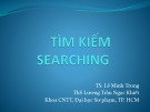 Bài giảng Cấu trúc dữ liệu: Tìm kiếm - TS. Lê Minh Trung & Th.S Lương Trần Ngọc Khiết
