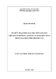 Luận văn Thạc sĩ Quản lý giáo dục: Tổ chức hoạt động dạy học môn giáo dục thể chất tại Trường Cao đẳng An ninh nhân dân I trong giai đoạn đổi mới hiện nay