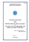 Tài liệu giảng dạy Phương tiện kỹ thuật dạy học và ứng dụng CNTT trong dạy học tiểu học - Nguyễn Khắc Quốc