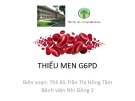 Bài giảng Thiếu men G6PD
