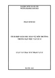 Luận văn Thạc sĩ: Tích hợp giáo dục bảo vệ môi trường trong dạy học Vật lí 12