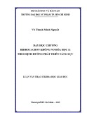 Luận văn Thạc sĩ Khoa học giáo dục: Dạy học chương Hiđrocacbon không no Hóa học 11 theo định hướng phát triển năng lực
