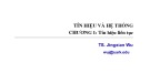 Bài giảng Tín hiệu và Thông tin: Chương 1 - TS. Jingxian Wu