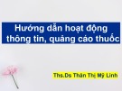 Bài giảng Hướng dẫn hoạt động thông tin, quảng cáo thuốc: Ths.Ds Thân Thị Mỹ Linh