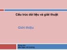 Bài giảng Cấu trúc dữ liệu và giải thuật: Giới thiệu - Đậu Ngọc Hà Dương