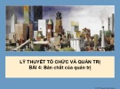 Bài giảng Lý thuyết tổ chức và quản trị - Bài 4: Bản chất của quản trị
