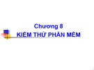 Bài giảng Công nghệ phần mềm - Chương 8: Kiểm thử phần mềm (mới nhất)
