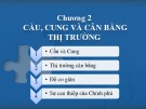 Bài giảng môn Kinh tế học - Chương 2: Cầu, cung và cân bằng thị trường