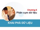 Bài giảng Khai phá dữ liệu: Chương 6 - Trường ĐH Phan Thiết