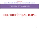 Bài giảng Lý luận học cổ truyền - Chương 2: Học thuyết tạng tượng