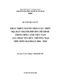 Luận văn Thạc sĩ Kinh tế: Phát triển nguồn nhân lực trên địa bàn thành phố Hồ Chí Minh trong bối cảnh Việt Nam gia nhập Tổ chức Thương mại Thế giới giai đoạn 2006 – 2020